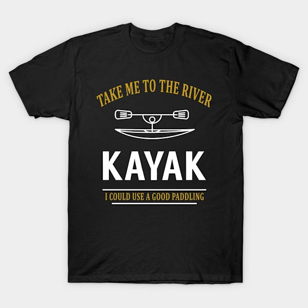 KAYAK TAKE ME TO THE RIVER PADDLING FUNNY SPORTS Mens Navy KAYAK T-Shirt by colum
